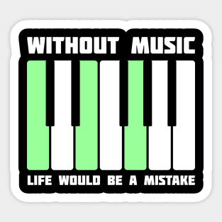 Without Music Life Would Be a Mistake Sticker